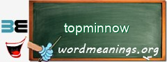 WordMeaning blackboard for topminnow